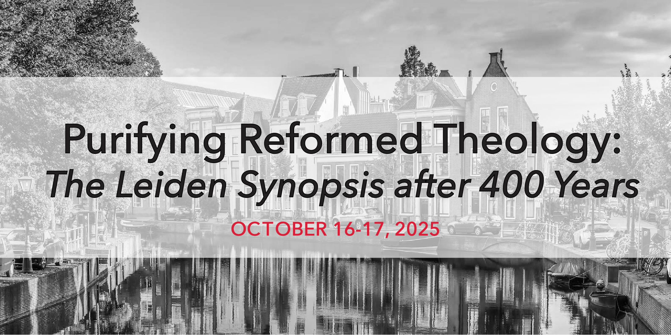 Leiden Synopsis Purifying Reformed Theology: The Leiden Synopsis after 400 Years